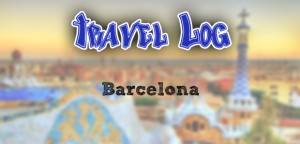 Travel Log - Barcelona