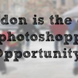 London is the city of (photoshopped) opportunity